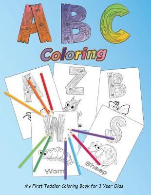 ABC Coloring: My First Toddler Coloring Book for 3 Year Olds