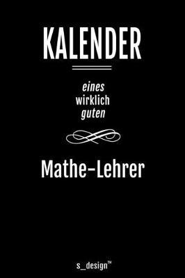 Kalender fur Mathe-Lehrer: Immerwahrender Kalender / 365 Tage Tagebuch / Journal [3 Tage pro Seite] fur Notizen, Planung / Planungen / Planer, Erinnerungen, Spruche