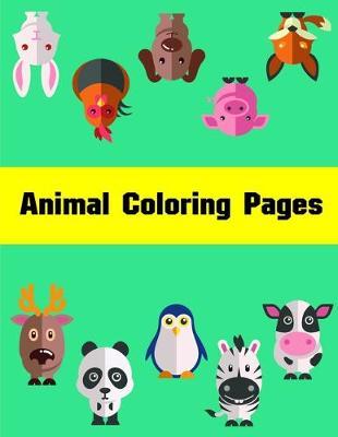 Animal Coloring Pages: Coloring Pages for Children ages 2-5 from funny and variety amazing image.