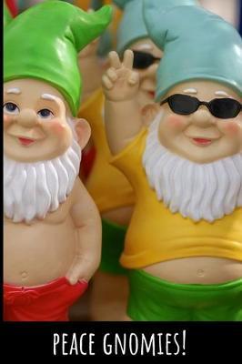 Peace Gnomies: Garden Gnome Peace Festival Bro. Notebook Journal.