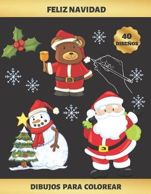 Feliz Navidad: Cuaderno de Dibujos Para Colorear - Ninos de 3 a 7 Anos - Papa Noel, Munecos de Nieve, Lindo Ositos Y Mas - Incluye Un Laberinto Para Resolver - Regalo Original Y Educativo Para Ninos Y Ninas