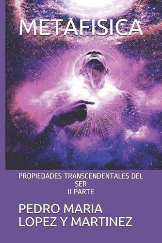 Metafisica: Propiedades Transcendentales del Ser II Parte