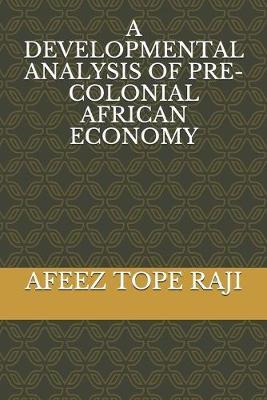 A Developmental Analysis of Pre-Colonial African Economy
