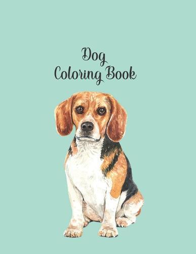 Dog Coloring Book: Dog Lover Gifts for Toddlers, Kids Ages 4-8, Girls Ages 8-12 or Adult Relaxation Cute Stress Relief Animal Birthday Coloring Book Made in USA