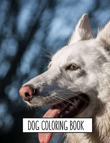 Dog Coloring Book: Dog Lover Gifts for Toddlers, Kids Ages 4-8, Girls Ages 8-12 or Adult Relaxation Cute Stress Relief Animal Birthday Coloring Book Made in USA