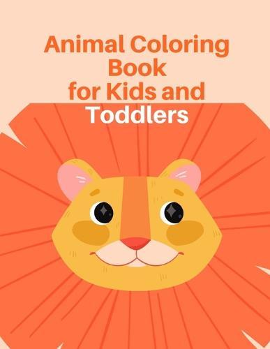 Animal Coloring Book for Kids and Toddlers: An Adorable Coloring Book with Cute Animals, Playful Kids, Best Magic for Children