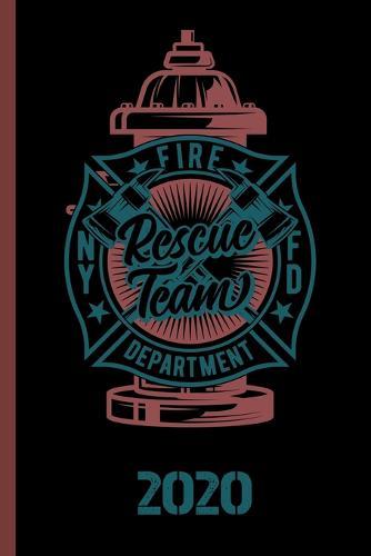 Fire Rescue Team NY FD Department 2020: The calendar 2020 for each fireman and friend of the fire brigade firefighter