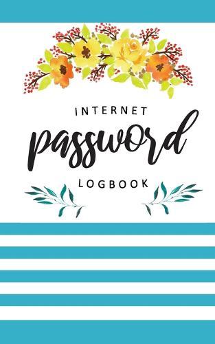 Internet Password Log Book: Personal Email Address Login Organizer Logbook with Alphabetical Tabs Order To Protect Websites Usernames, Passwords Keeper Notebook Blue Watercolor Flowers