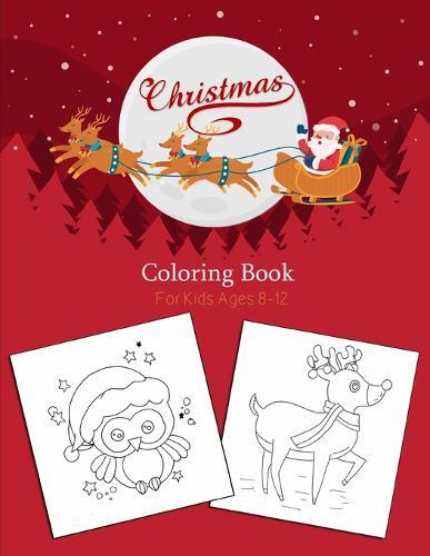 Christmas Coloring Book for Kids Ages 8-12: 60 Christmas Coloring Pages for Kids