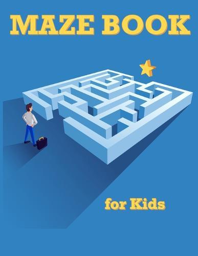Maze Book for Kids: Maze Games for Kids, Activity Books for Kids 4-6, 6-8, 7-9