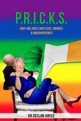 P.R.I.C.K.S.: Orgy Ireland's Hustlers, Whores & Hibernophobes