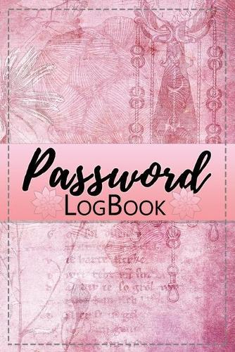 Password Log Book: Internet Login and Password Keeper with Alphabetical Tabs. Large Print. Online Organizer. Pretty Pink.