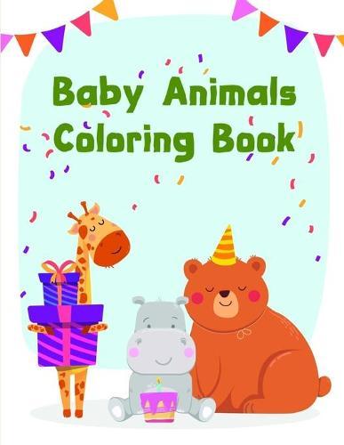 Baby Animals Coloring Book: A Cute Animals Coloring Pages for Stress Relief & Relaxation