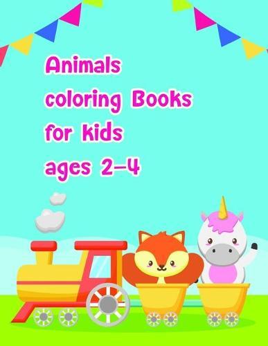 Animals coloring books for kids ages 2-4: coloring pages with funny images to Relief Stress for kids and adults