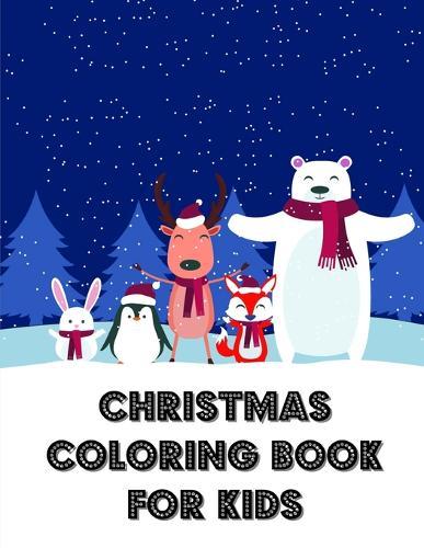 Christmas Coloring book for kids: Baby Funny Animals and Pets Coloring Pages for boys, girls, Children