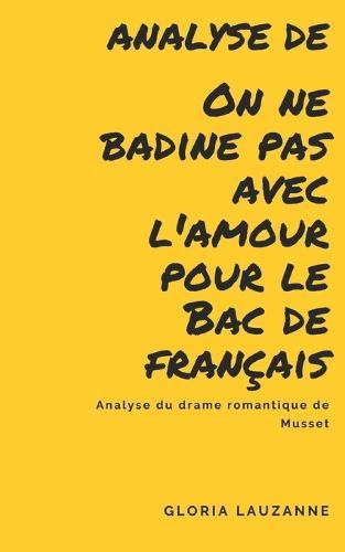 Analyse de On ne badine pas avec l'amour pour le Bac de français: Analyse du drame romantique de Musset
