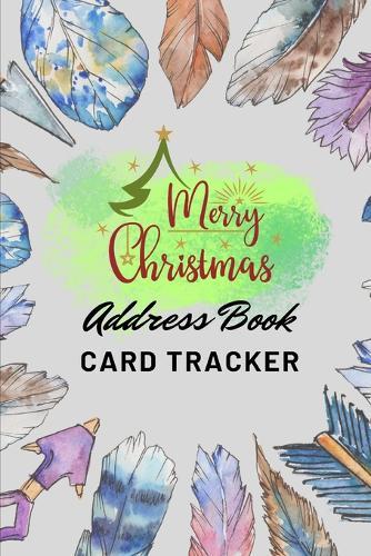 Address Book Card Tracker: Christmas Card List & Records Book For Log Holiday Cards you send and receive A-Z Tabs Ten Year Organizer