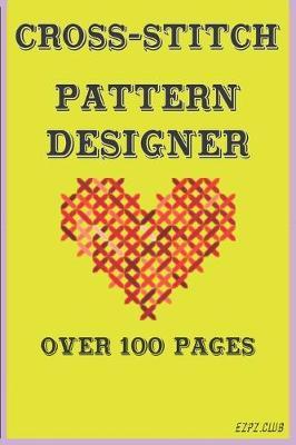 Cross-Stitch Pattern Designer: Over 100 pages