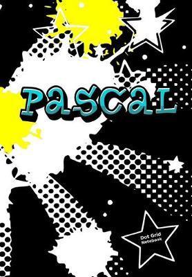 Pascal Dot Grid Notebook: Graffiti Punktraster Notizbuch Personalisiert mit Namen - Personalized Journal