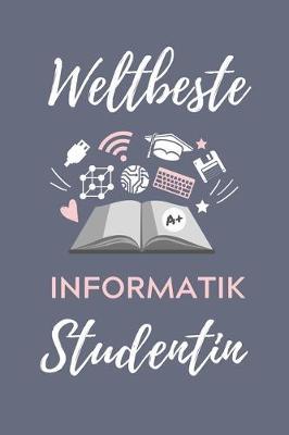 Weltbeste Informatik Studentin: A5 Geschenkbuch KARIERT für Informatik Studenten - Programmierer - Geschenkidee Abitur Schulabschluss - Vorlesungsbeginn - Studium - Erstis