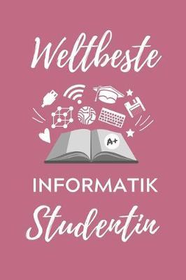 Weltbeste Informatik Studentin: A5 Geschenkbuch KARIERT für Informatik Studenten - Programmierer - Geschenkidee Abitur Schulabschluss - Vorlesungsbeginn - Studium - Erstis