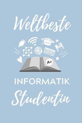 Weltbeste Informatik Studentin: A5 Geschenkbuch KARIERT für Informatik Studenten - Programmierer - Geschenkidee Abitur Schulabschluss - Vorlesungsbeginn - Studium - Erstis