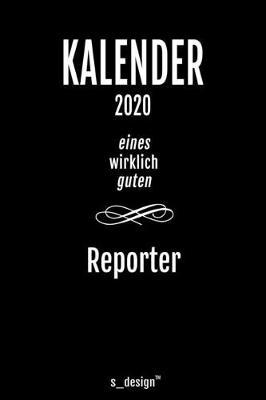 Kalender 2020 fur Reporter: Wochenplaner / Tagebuch / Journal fur das ganze Jahr: Platz fur Notizen, Planung / Planungen / Planer, Erinnerungen und Spruche