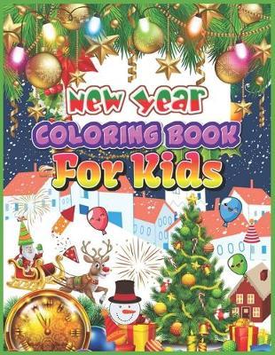 New Year Coloring Book For Kids: Easy Beautiful Illustration For Kids Ages 6-8, 9-12 (Coloring Books for Kids)