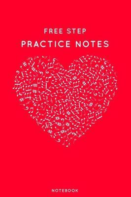 Free step Practice Notes: Red Heart Shaped Musical Notes Dancing Notebook for Serious Dance Lovers - 6 x9  100 Pages Journal