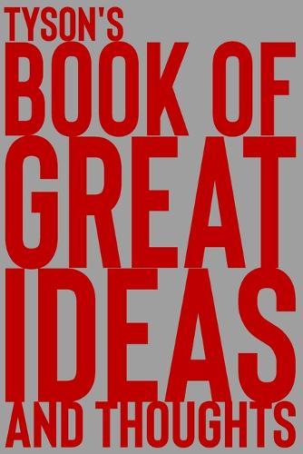 Tyson's Book of Great Ideas and Thoughts: 150 Page Dotted Grid and individually numbered page Notebook with Colour Softcover design. Book format: 6 x 9 in