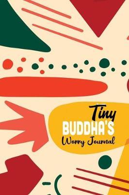 Tiny Buddha's Worry Journal: Guided Journal for daily Anxiety report writing to get relief from anxiety, Exercises to Soothe Stress and Eliminate Anxiety Wherever You Are, Boost Self-Esteem, and Conquer Anxiety