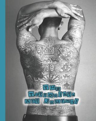 The Tattooist art journal: The Journalling notebook for tattooists to design and develop sketches of their art in preparation for producing clients tattoos - Full back inked body art cover design