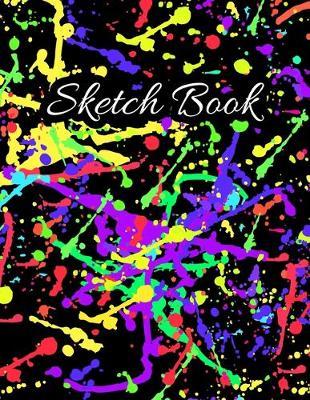 Sketch Book: Abstract Colorful Splatter Cover - 110 Pages (8.5 x11 ) Sketchbook Blank Paper for Drawing, Painting, Doodling & Writing - Sketchbook for Artist (Art Sketchbook Vol.1)