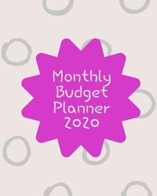 Monthly Budget Planner 2020: Income & Expenses Tracker