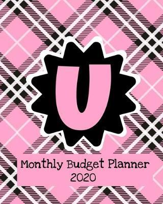Monthly Budget Planner 2020: Income & Expenses Tracker