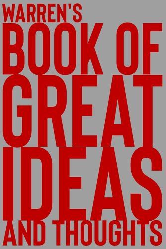 Warren's Book of Great Ideas and Thoughts: 150 Page Dotted Grid and individually numbered page Notebook with Colour Softcover design. Book format: 6 x 9 in