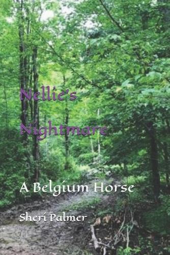 Nellie`s Nightmare: A Belgium Horse