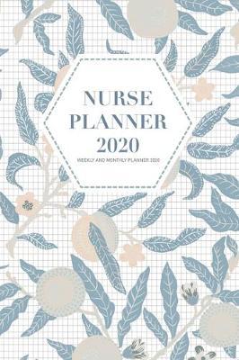 Nurse Planner 2020: Weekly and Monthly Planner 2020