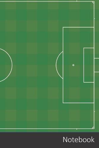 Notebook: Field, Football, Sportplatz, Fussball Notizbuch / persoenliches Tagebuch / Schreibheft / Logbuch / Planer / Vokabelheft / Notizen - 6 x 9 Zoll (15,24 x 22,86 cm, ca. DIN A5), 150 linierte Seiten mit Datumslinie, glanzendes Cover.