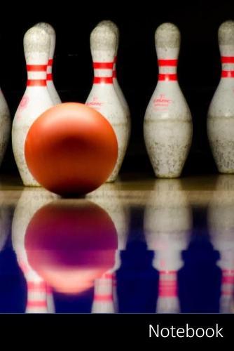 Notebook: Bowling, Pins, Ball, Spielen Notizbuch / persoenliches Tagebuch / Schreibheft / Logbuch / Planer / Vokabelheft / Notizen - 6 x 9 Zoll (15,24 x 22,86 cm, ca. DIN A5), 150 linierte Seiten mit Datumslinie, glanzendes Cover.