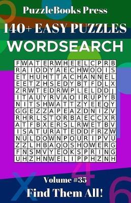 PuzzleBooks Press Wordsearch 140+ Easy Puzzles Volume 35: Find Them All!