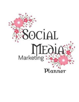 Social Media Marketing: PLanner/ Notebook /Journal: 1 Year Monthly Digital Social Media Analyisis & 52 weeks Social Media Publiching Schedule-- Marketing Metrics KPI Tracker