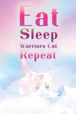 Eat Sleep Warrior Cats Repeat: : (6x9 Journal): College Ruled Lined Writing Notebook, 120 Pages