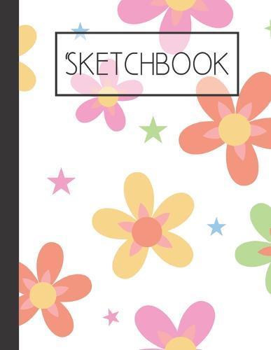 Flowers and Stars Sketchbook: 200 Page Sketchbook: Artist Edition (8.5x11)