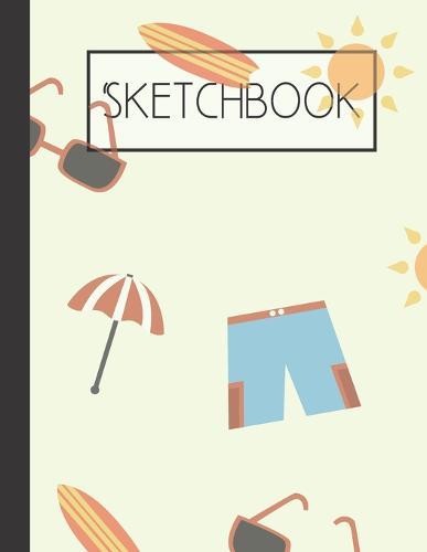 Fun in the Sun Sketchbook: 200 Page Sketchbook: Artist Edition (8.5x11)