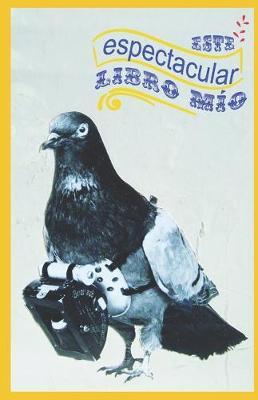 Este Espectacular Libro Mio: Cuaderno