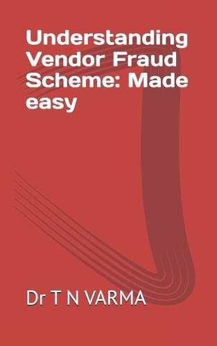 Understanding Vendor Fraud Scheme: Made easy