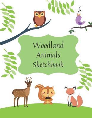 Woodland Animals Sketchbook - Cute Cartoon Forst Animals - Blank Journal 100 page: Owl, fox, rabbit, deer, birds, hedgehog, squirrel, sketch book for girls & boys