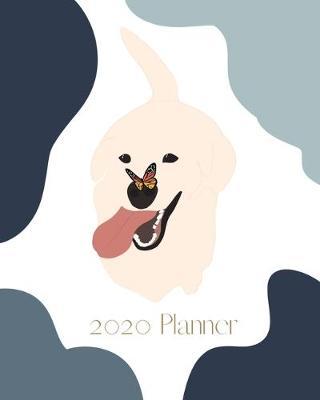 Dog Planner 2020 Weekly Monthly: Dog Planner Calendar, January to December 2020, For Dog Lovers, Dog Moms, Animal Rescue Gifts