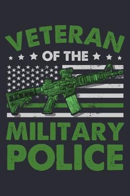 Veteran of The Military Police: Police Lined Notebook, Journal, Organizer, Diary, Composition Notebook, Gifts for Police Men and Women